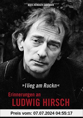 Ludwig Hirsch: I lieg am Ruckn - Erinnerungen